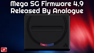 Analogue Mega SG Firmware 4.9 Released