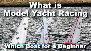 What is Model Yacht Racing - Beginners, which boat is best.