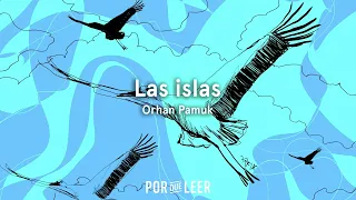 Audiolibro: LAS ISLAS - Orhan Pamuk | Voz humana | Por qué leer