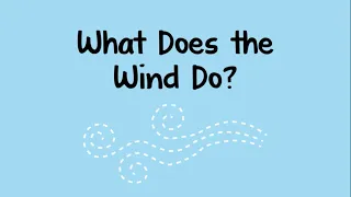 What Does the Wind Do?