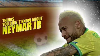 10 Things You Didn't Know About Neymar FOOTBALL STORY