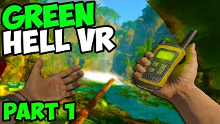 Green Hell VR - Part 1 - Nature Is Extremely Brutal