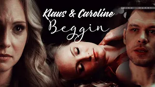 ● Klaus & Caroline || Beggin