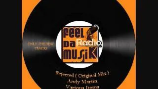 Andy Martin - Rejected ( Original Mix )