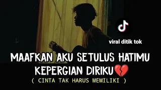 LIRIK LAGU || maafkan aku setulus hatimu (CINTA TAK HARUS MEMILIKI - ST12) cover agusriansyah