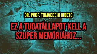 Szuper Memória Fejlesztés 2. rész - Dr. Prof. Tomabechi Hideto Agykutató