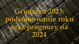 Podsumowanie roku (grudzień 2023) oraz prognozy na 2024. Odcinek 54. 20 minut ze złotem