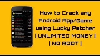 How to Crack Any Android App/Game with Lucky Patcher | UNLIMITED MONEY | NO ROOT |