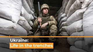 Life in the frontline trenches for Ukraine’s soldiers