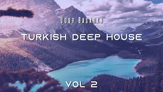 Turkish Deep & Vocal  House - Türkçe Deep House Vol 2 Mixed by Ugur Basaran