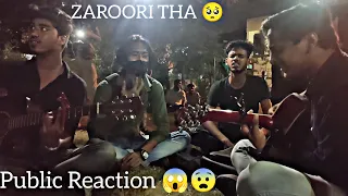 Public Reaction 😨😱/Zaroori tha/Gone viral 🥺/Live/Prank/Rahat Fateh Ali Khan Sahab/Street singers//