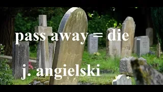 'Pass away' = 'die' - j. angielski, phrasal verb na umierać