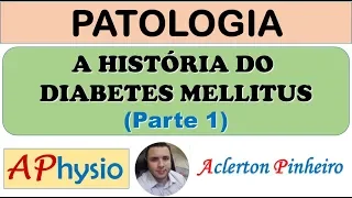 A História do Diabetes Mellitus  - Parte 1