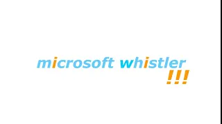 Unused Microsoft Whistler intro