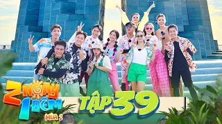 2 Ngày 1 Đêm Mùa 2 | Tập 39: Cris Phan "chống cự" Lâm Vỹ Dạ, Trường Giang - HIEUTHUHAI "tương tàn"