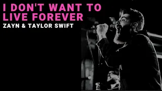 I Don't Want To Live Forever - Zayn & Taylor Swift | Cover by Josh Rabenold