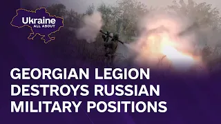 Georgian Legion destroys Russian military positions