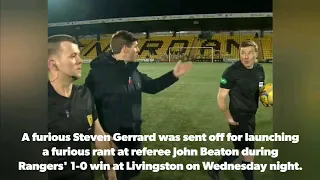 Rangers main coach Steven Gerrard received a red card for insulting the referee (vs Livingston).