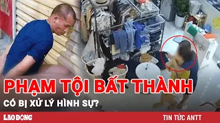 Vụ kẻ “đòi làm bậy” nữ chủ shop quần áo: Hành vi phạm tội bất thành có bị xử lý hình sự không? | BLĐ