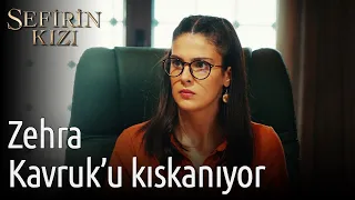 Sefirin Kızı | Zehra Kavruk'u Kıskanıyor