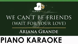 Ariana Grande - we can't be friends (wait for your love) - LOWER Key (Piano Karaoke Instrumental)