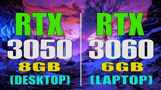 RTX 3050 ( DESKTOP) vs RTX 3060 (LAPTOP) || 8 GAMES TEST ||