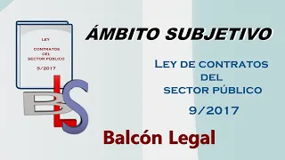 Ley de Contratos del Sector Público - 9/2017 - Ámbito subjetivo