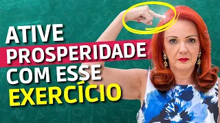 EXERCÍCIO SIMPLES E RÁPIDO PARA ATIVAR PROSPERIDADE