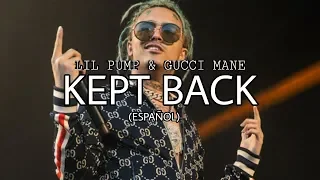 Gucci Mane - Kept Back ft Lil Pump (Sub Español)