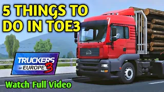 🚚5 Things to Do when you feel bored in Truckers Of Europe 3!