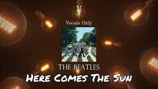 Here Comes The Sun - Vocals Only (Acapella) | The Beatles