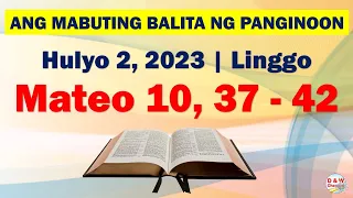 Ang Mabuting Balita ng Panginoon | Hulyo 2, 2023 | Mateo 10, 37-42 #D&WChannel