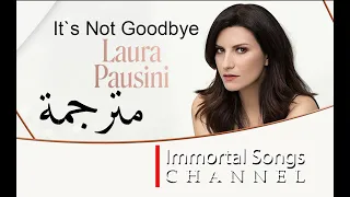 It's Not Goodbye - Laura Pausini مترجمة إلى العربية مع الكلمات