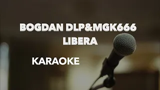 Bogdan DLP✘MGK666-Libera (Karaoke/Intrumental/Versuri)