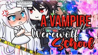 🩸🔪A Vampire In An All Werewolf School🐺💭 || GachaLife MiniMovie || GLMM ||