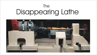 The Disappearing Lathe