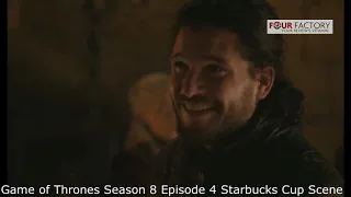 Game of Thrones Season 8 Episode 4 Starbucks Cup Scene