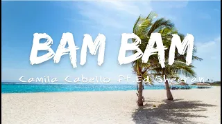 Camila Cabello ft. Ed Sheeran - Bam Bam (Remix)