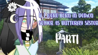 ||If I were born in demon slayer as butterfly sisters|Kny||Gacha club||Part 1 read desc.||『Hānakøシ』