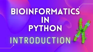 Bioinformatics in Python: Intro
