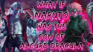 What If Naruto Was The Son Of Alcurd Dracula Extreme Godlike Naruto The  Prince Of Vampires?