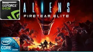 Aliens: Fireteam Elite на слабом ноутбуке Geforce 840m - i5-4210m Gameplay