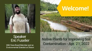 Wild Ones Presents "Native Plants for Improving Soil Contamination" with Eric Fuselier