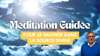 Méditation pour se baigner dans la Source Divine