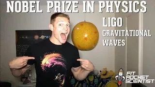 NOBEL PRIZE IN PHYSICS: LIGO GRAVITATIONAL WAVES