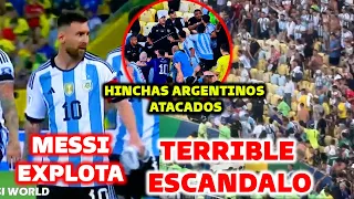 🚨TERRIBLE ESCANDALO en el BRASIL vs ARGENTINA - HINCHAS ARGENTINOS ATACADOS y MESSI EXPLOTA