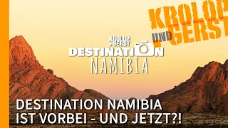 DESTINATION NAMIBIA ist vorbei - und jetzt?! 📷 Krolop&Gerst