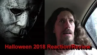 Halloween 2018 Reaction/Review