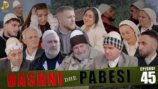 DASHNI DHE PABESI - Episodi 45 (Tregime të Vjetra)