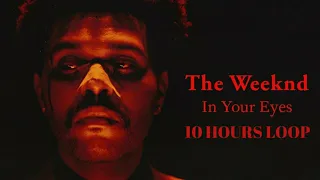 In Your Eyes▪︎The Weeknd | 10 Hours Loop